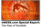 eWEEK.com Special Report: The Rise of Rootkits